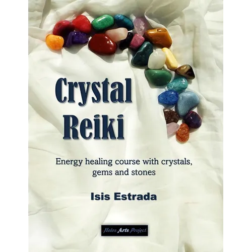 Crystal Reiki: Energy healing course with crystals, gems and stones