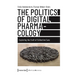 The Politics of Digital Pharmacology: Exploring the Craft of Collective Care