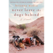 Never Leave the Dogs Behind: A Memoir