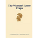 The Women's Army Corps: A Commemoration of World War II Service