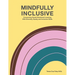 Mindfully Inclusive