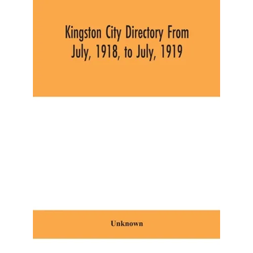 Kingston City Directory From July, 1918, To July, 1919
