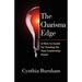The Charisma Edge: A How-to Guide For Turning On Your Leadership Power