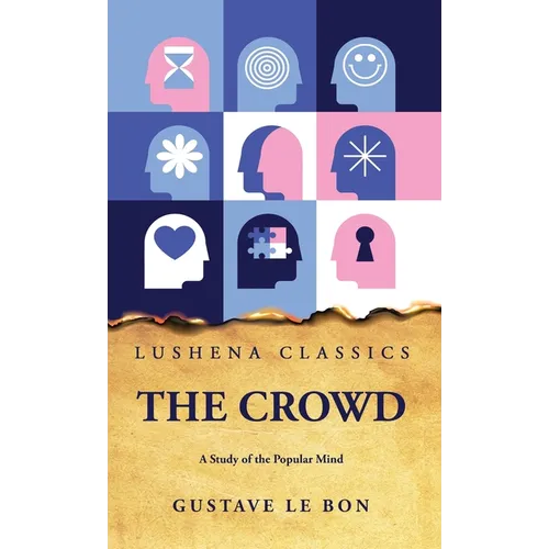 The Crowd A Study of the Popular Mind