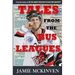 Tales from the Bus Leagues: 100 wild stories about life on the road and behind the scenes, through the eyes of a career minor leaguer