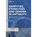 Identities, Ethnicities and Gender in Antiquity