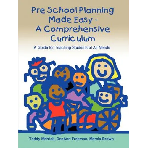 Pre School Planning Made Easy - A Comprehensive Curriculum: A Guide for Teaching Students of All Needs