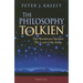 The Philosophy of Tolkien: The Worldview Behind the Lord of the Rings