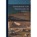 Handbook for Travellers in Greece: Including the Ionian Islands, Continental Greece, the Peloponnese, the Islands of the Ægean Sea, Crete, Albania, Th