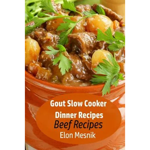 Gout Slow Cooker Dinner Recipes: Beef Recipes