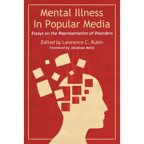 Mental Illness in Popular Media: Essays on the Representation of Disorders