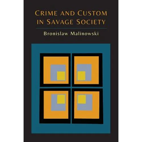 Crime and Custom in Savage Society