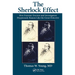The Sherlock Effect: How Forensic Doctors and Investigators Disastrously Reason Like the Great Detective