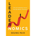 Leadernomics: Life and Leadership Lessons from My Mentor, Economics