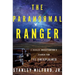 The Paranormal Ranger: A Navajo Investigator's Search for the Unexplained
