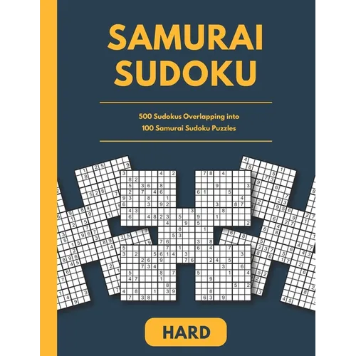 Samurai Sudoku: 500 Sudokus Overlapping into 100 Samurai Sudoku Puzzles