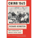 China 1945: Mao's Revolution and America's Fateful Choice
