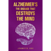 Alzheimer's the Disease That Destroys the Mind