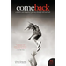 Come Back: A Mother and Daughter's Journey Through Hell and Back