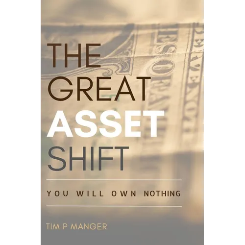 The Great Asset Shift: You will Own Nothing