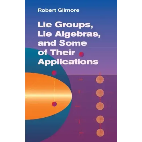 Lie Groups, Lie Algebras, and Some of Their Applications