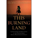 This Burning Land: Lessons from the Front Lines of the Transformed Israeli-Palestinian Conflict