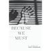 Because We Must: A Memoir