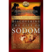 Discovering the City of Sodom: The Fascinating, True Account of the Discovery of the Old Testament's Most Infamous City