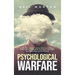 Psychological Warfare: The Ultimate Guide to Understanding Human Behavior, Brainwashing, Propaganda, Deception, Negotiation, Dark Psychology, and Mani