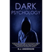 Dark Psychology: Master the Advanced Secrets of Psychological Warfare, Covert Persuasion, Dark NLP, Stealth Mind Control, Dark Cognitiv
