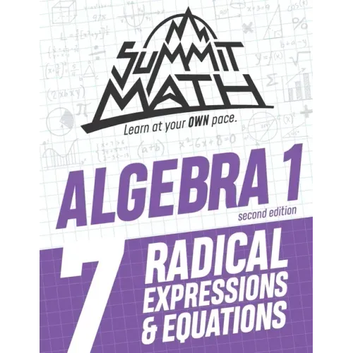 Summit Math Algebra 1 Book 7: Radical Expressions and Equations