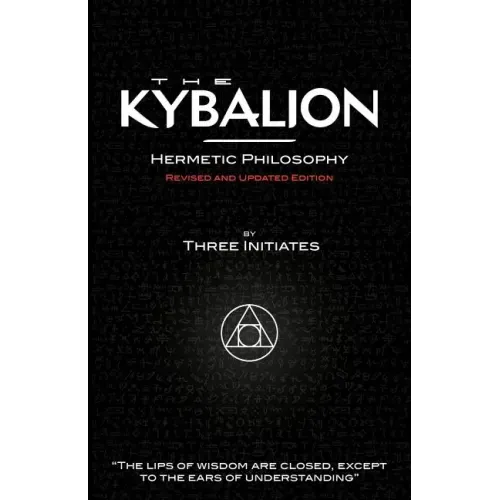 The Kybalion - Hermetic Philosophy - Revised and Updated Edition