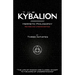 The Kybalion - Hermetic Philosophy - Revised and Updated Edition