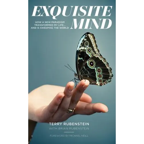 Exquisite Mind - How Three Principles Transformed My Life, and How They Can Transform Yours