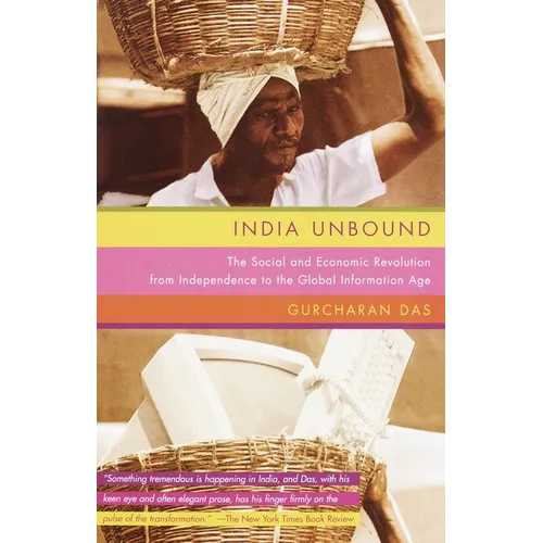 India Unbound: The Social and Economic Revolution from Independence to the Global Information Age