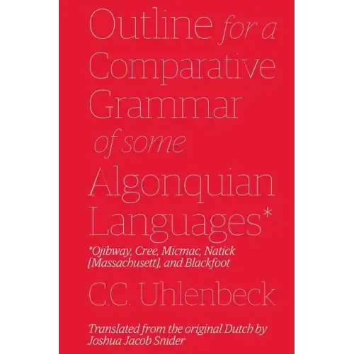 Outline for a Comparative Grammar of Some Algonquian Languages: Ojibway, Cree, Micmac, Natick [Massachusett], and Blackfoot