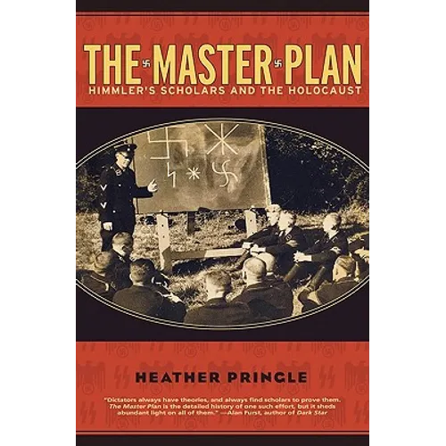 The Master Plan: Himmler's Scholars and the Holocaust