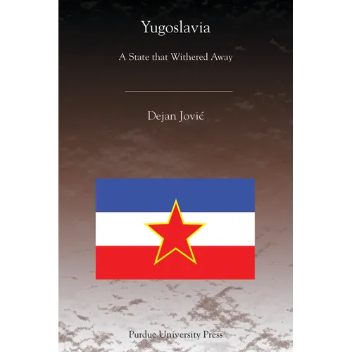 Yugoslavia: A State That Withered Away