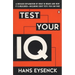 Test Your IQ: A Detailed Explanation of What IQ Means and How It Is Measured--Including Eight Tests You Can Take