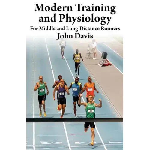 Modern Training and Physiology for Middle and Long-Distance Runners