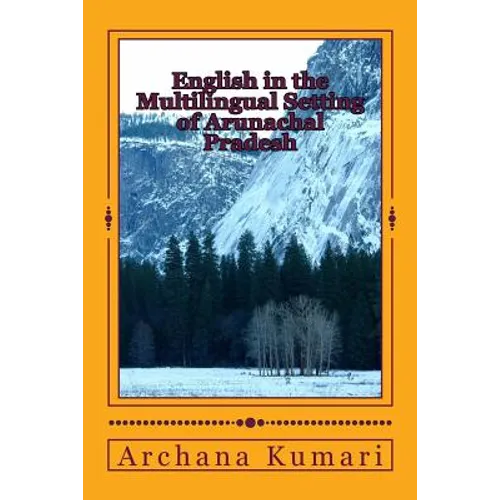 English in the Multilingual Setting of Arunachal Pradesh