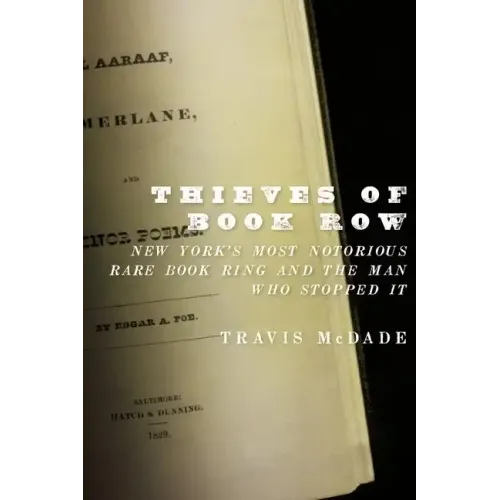 Thieves of Book Row: New York's Most Notorious Rare Book Ring and the Man Who Stopped It