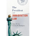 President and Immigration Law