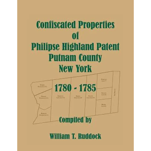 Confiscated Properties of Philipse Highland Patent, Putnam County, New York, 1780-1785