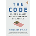 The Code: Silicon Valley and the Remaking of America
