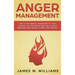 Anger Management: The 21-Day Mental Makeover to Take Control of Your Emotions and Achieve Freedom from Anger, Stress, and Anxiety (Pract