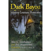 Dark Bayou: Infamous Louisiana Homicides