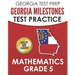 GEORGIA TEST PREP Georgia Milestones Test Practice Mathematics Grade 5: Preparation for the Georgia Milestones Mathematics Assessment