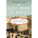The Lost Book of Moses: The Hunt for the World's Oldest Bible