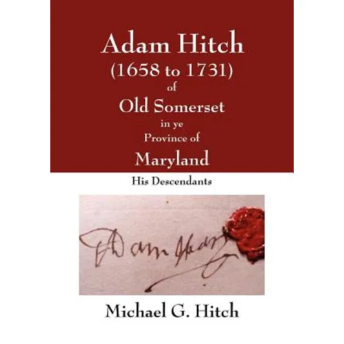Adam Hitch of Old Somerset in ye Province of Maryland